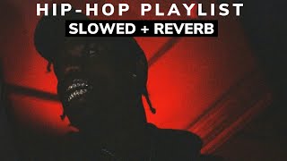 Hip Hop slowed  reverb Playlist [upl. by Anrahs]