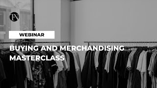 Buying and Merchandising Masterclass [upl. by Armilla]