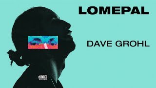 Lomepal  Dave Grohl lyrics video [upl. by Lithea]