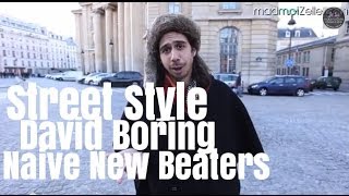 David Boring Naive New Beaters le Street Style [upl. by Spieler]