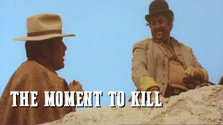 The Moment to Kill  SPAGHETTI WESTERN  Wild West  Cowboy Feature Film  Full Length [upl. by Mcwherter]