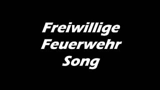 Freiwillige Feuerwehr Song [upl. by Blondelle929]