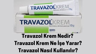 Travazol Krem Nedir Travazol Krem Ne İşe Yarar Travazol Nasıl Kullanılır [upl. by Adnilak]