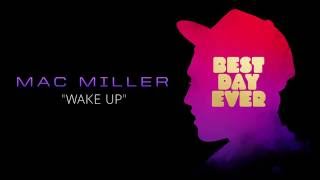 Mac Miller  Wake Up Official Audio [upl. by Dnaloy]