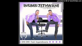 Insimbi Zezhwane  Diki Diki ft Inganekwane 2018 [upl. by Ambie]