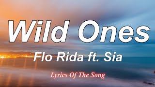 Flo Rida  Wild Ones ft Sia Lyrics [upl. by Monda190]