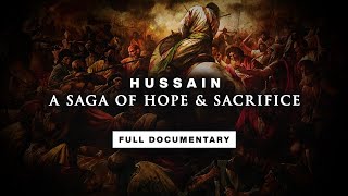 The Story of Hussain  Battle of Karbala  FULL DOCUMENTARY [upl. by Anastasia]