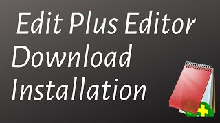 How to download and install EditPlus editor on Windows [upl. by Okihcas646]