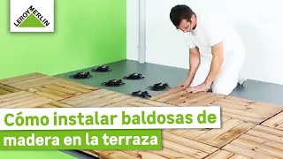 Cómo instalar baldosas de madera en la terraza o jardín I LEROY MERLIN [upl. by Comstock12]