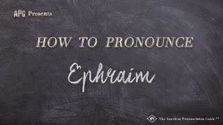 How to Pronounce Ephraim Real Life Examples [upl. by Nomra]