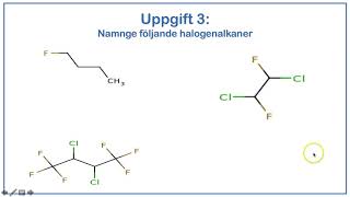 Organiska föreningar del 4  Rita och namnge halogenalkaner cykliska kolväten och arener [upl. by Atiniv81]