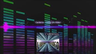 Cardenia  Living On Video [upl. by Nerrak330]