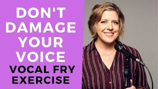 How to Release Vocal Fry  Healthy Singing Exercises [upl. by Ecilahs]