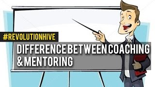 The Difference Between Coaching amp Mentoring [upl. by Naida]