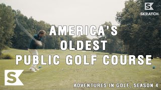 America’s Oldest Public Golf Course  Adventures In Golf Season 4 [upl. by Jessey]