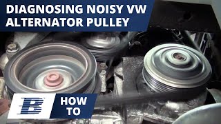 How To Diagnose a Noisy Chattering VW Over Running Alternator Pulley [upl. by Dyane]