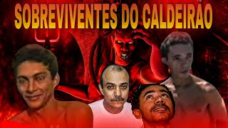 SOBREVIVENTES DO CALDEIRÃO DO DIABO [upl. by Panta]