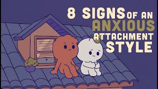 8 Signs of an Anxious Attachment Style [upl. by Jael265]