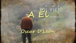 Mi Viejo Oscar de León [upl. by Martelle563]