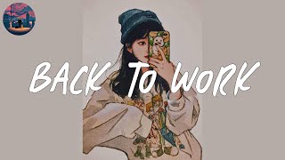 Back to work  a playlist to start an energetic Monday [upl. by Notnef]