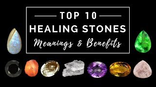 Top 10 Healing Stones  Meanings amp Benefits [upl. by Shaine732]