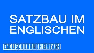 Englischer Satzbau  Auf Deutsch erklärt [upl. by Ossie]