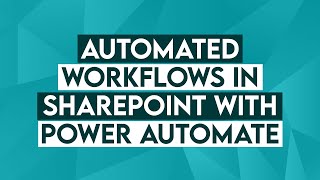 Creating Automated Workflows in Microsoft SharePoint Online with Power Automate  Office 365 [upl. by Nnylarat]