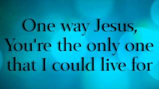 One Way  Hillsong Lyrics [upl. by Caz]