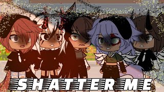 shatter me\GLMV\Kind of inspired [upl. by Ahsitaf283]