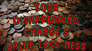 Currency Debasement Your Disappearing Changes ValueLessNess [upl. by Colvert]