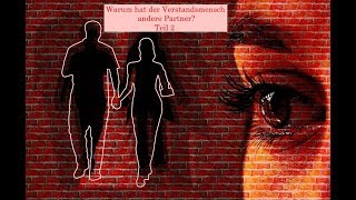 Dualseelenliebe  Warum hat der Verstandsmensch andere Partner Teil 2 [upl. by Elena]