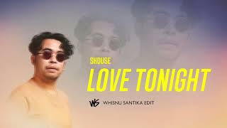 Shouse Love Tonight Whisnu Santika Edit [upl. by Lorollas]