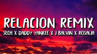 Sech J Balvin Daddy Yankee ROSALÍA Farruko  Relación REMIX LetraLyrics [upl. by Cynthea701]