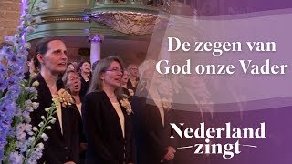 Nederland Zingt De zegen van God onze Vader [upl. by Kano]