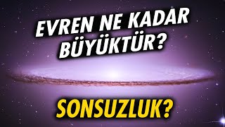 Evren ne kadar BÜYÜKTÜR [upl. by Houser]