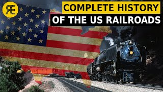 History of American Railroads Explained in 20 minutes [upl. by Hamrnand]