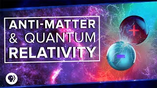 AntiMatter and Quantum Relativity [upl. by Danette]