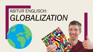 Globalization  an overview  Englisch Abitur Oberstufe  Abiturthemen [upl. by Mather]