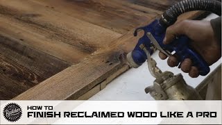 How To Finish Reclaimed Wood Like A Pro [upl. by Fortin]