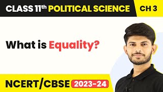 Class 11 Political Science Chapter 3  What is Equality  Equality [upl. by Westney]