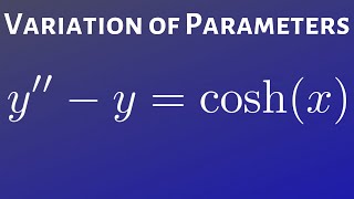 Variation of Parameters y  y  coshx [upl. by Lika]