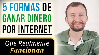 5 Formas De Ganar Dinero Por INTERNET Que Realmente Funcionan [upl. by Gone]