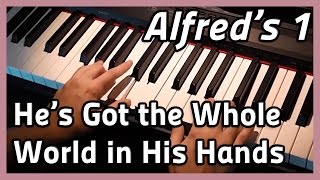 ♪ Hes Got the Whole World in His Hands ♪ Piano  Alfreds 1 [upl. by Arhsub]