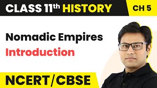 Chapter 5 Class 11 History  Nomadic Empires Class 11  History Class 11 [upl. by Maggi]