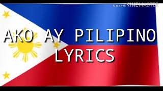 AKO AY PILIPINO LYRICS [upl. by Ailyn]