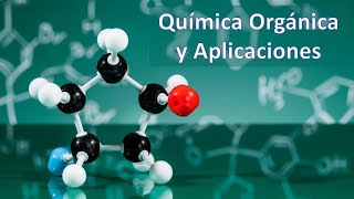 Química Orgánica y Aplicaciones [upl. by Anamuj]