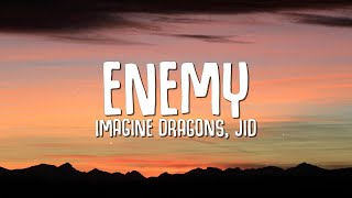 Imagine Dragons JID  Enemy Lyrics  Slowed [upl. by Sucramal746]