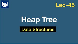 Heap tree  Min amp Max heap  Data Structures  Lec45  Bhanu Priya [upl. by Accisej344]