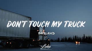 Breland  Dont Touch My Truck Lyrics [upl. by Matrona]