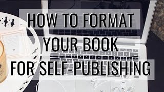 FORMATTING 101 HOW TO FORMAT YOUR NOVEL FOR SELFPUBLISHING  BOOK FORMATTING TUTORIAL [upl. by Oetomit943]